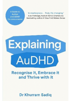 Explaining AuDHD: A Guide to Autism and ADHD Co-concurrence wer. angielska