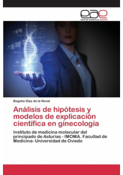 Análisis de hipótesis y modelos de explicación científica en ginecología