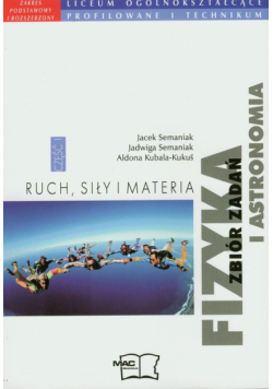 Fizyka i astronomia Część 1 Ruch siły i materia Zbiór zadań