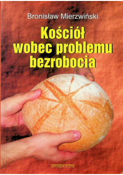Kościół wobec problemu bezrobocia + autograf Bronisław Mierzwiński