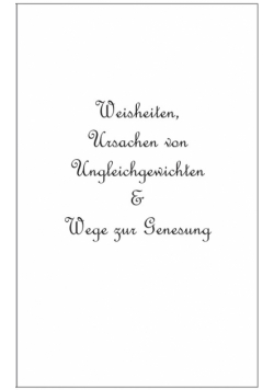 Weisheiten, Ursachen von Ungleichgewichten und Wege zur Genesung