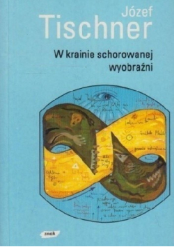W krainie schorowanej wyobraźni
