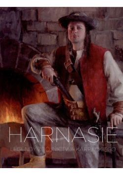 Harnasie Legendy zbójnictwa Karpackiego