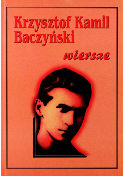 Krzysztof Kamil Baczyński wiersze