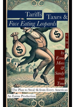 Tariffs, Taxes, & Face Eating Leopards