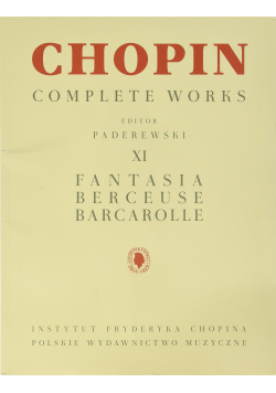 Chopin Complete Works XI Fantasia Berceuse Barcarolle