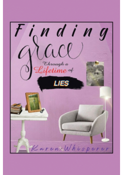 Finding Grace Through a Lifetime of Lies