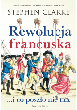 Rewolucja francuska...i co poszło nie tak