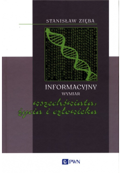 Informacyjny wymiar wszechświata, życia i człowieka