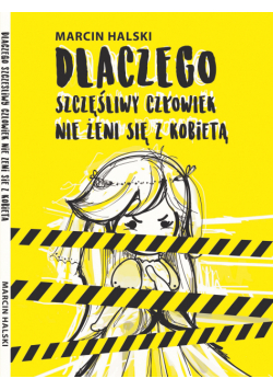 Dlaczego szczęśliwy człowiek nie żeni się z kobietą