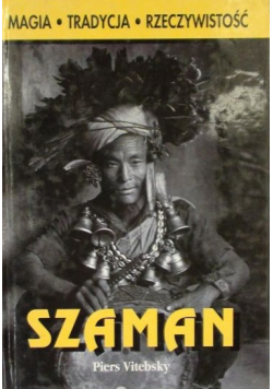 Szaman Magia tradycja rzeczywistość