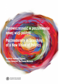 Ponowoczesność w poszukiwaniu nowej wizji polityki