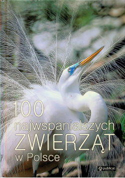 100 najwspanialszych zwierząt w Polsce