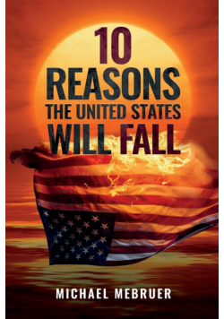 10 Reasons the United States Will Fall