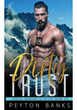 Dirty Trust (Special Weapons & Tactics 6)