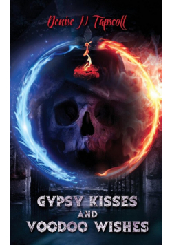 Gypsy Kisses and Voodoo Wishes