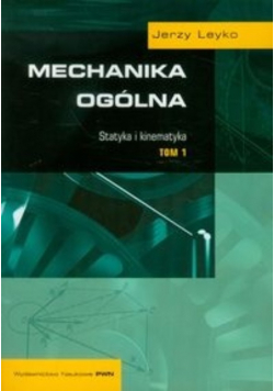 Mechanika ogólna, Tom 1: Statystyka i kinetyka