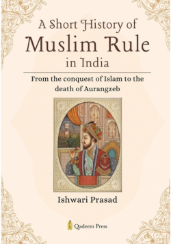 A Short History of Muslim Rule in India