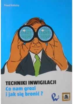 Techniki Inwigilacji ,co nam grozi i jak się bronić?