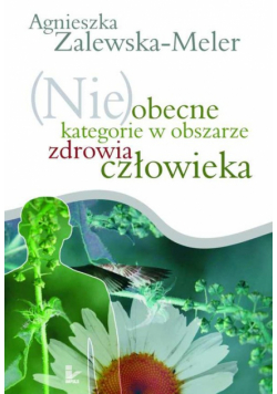 (Nie)obecne kategorie w obszarze zdrowia człowieka