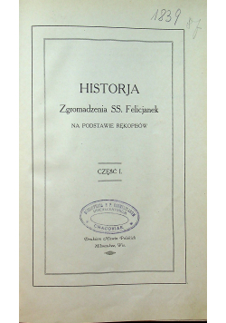 Historja Zgromadzenia SS Felicjanek na podstawie rękopisów Część I 1924 r