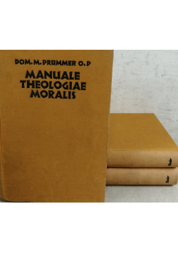 Manuale Theologiae Moralis Tom od I do III