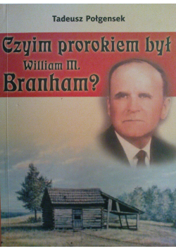 Czyim prorokiem był William M Branham