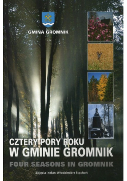 Cztery pory roku w gminie Gromnik