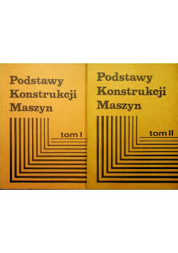 Podstawy konstrukcji maszyn Tom I i II