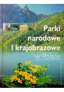 Parki Narodowe i krajobrazowe w Polsce