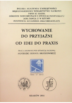 Wychowanie do przyjaźni Od idei do praxis