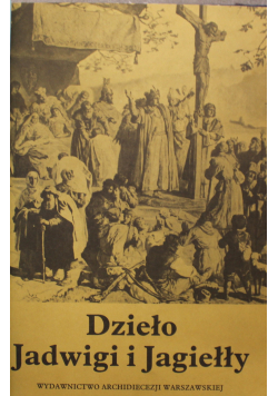 Dzieło Jadwigi i Jagiełły