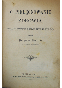 O pielęgnowaniu zdrowia dla użytku ludu wiejskiego 1892 r.