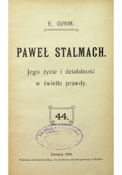 Paweł Stalmach Jego życie i działalność w świetle prawdy 1910 r.