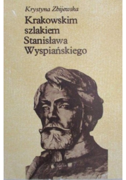 Krakowskim szlakiem Stanisława Wyspiańskiego