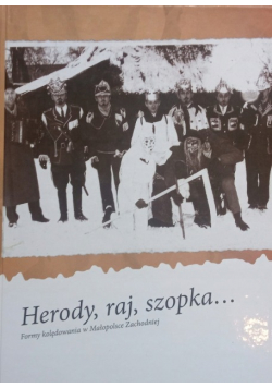 HERODY RAJ SZOPKA formy kolędowania