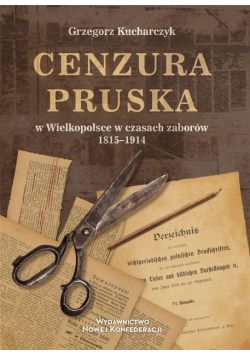 Cenzura pruska w Wielkopolsce w czasach zaborów..