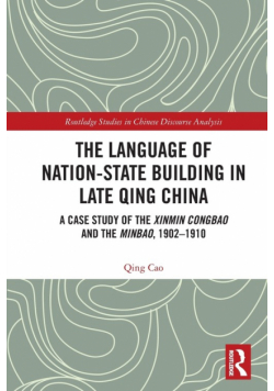 The Language of Nation-State Building in Late Qing China
