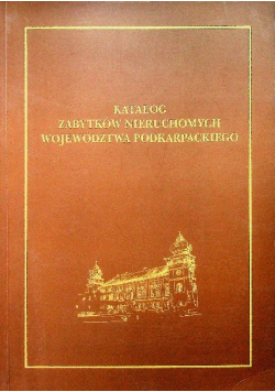 Katalog zabytków nieruchomych Województwa Podkarpackiego