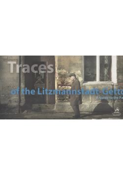 Traces of the Litzmannstadt Getto