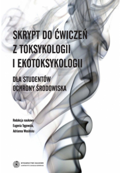 Skrypt do ćwiczeń z toksykologii i ekotoksykologii dla studentów Ochrony Środowiska