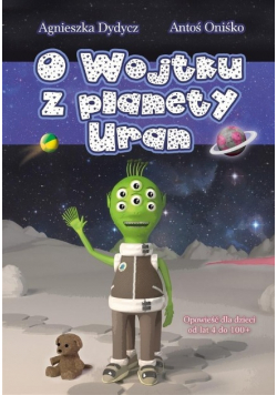 O Wojtku z planety Uran