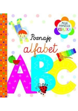 Moja pierwsza książka. Poznaję alfabet
