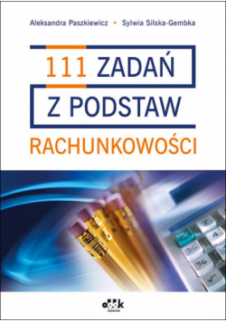 Silska-Gembka Sylwia - 111 zadań z podstaw rachunkowości