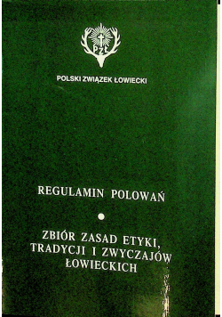Regulamin polowań zbiór zasad etyki tradycji i zwyczajów łowieckich