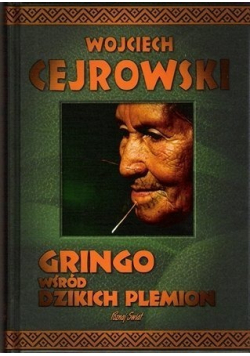 Gringo wśród dzikich plemion plus autograf Cejrowskiego