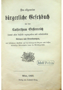 Das allgemeine burgerliche Gefekbuch fur das Kaiserthum Oesterreich 1860 r.