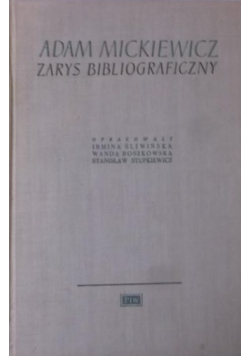 Adam Mickiewicz Zarys bibliograficzny