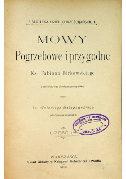Mowy pogrzebowe i przygodne Ks. Fabiana Birkowskiego Część I 1901 r.