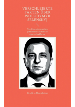 Verschleierte Fakten über Wolodymyr Selenskyj